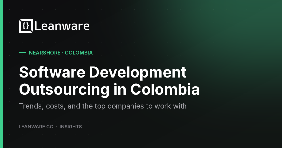Software development outsourcing in Colombia: trends, costs, and top companies