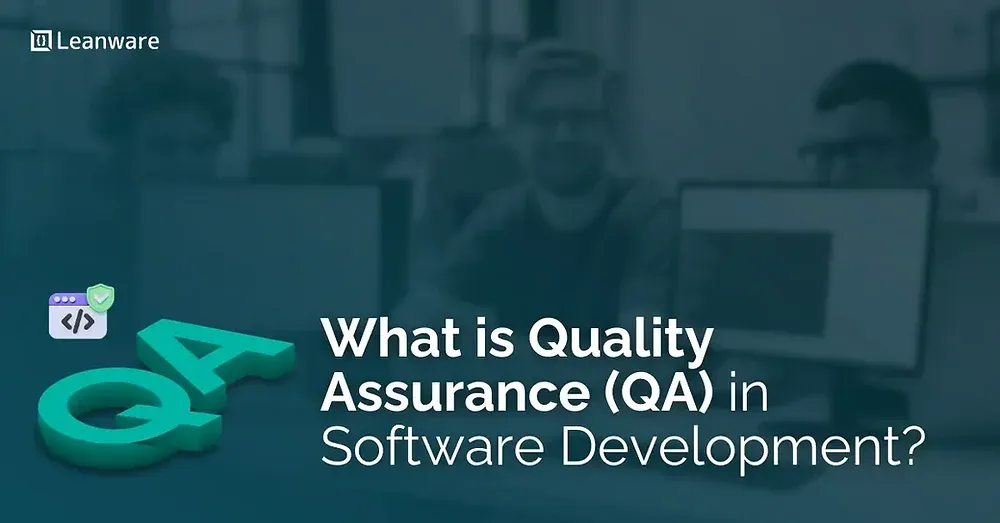 What is Quality Assurance (QA) in Software Development?