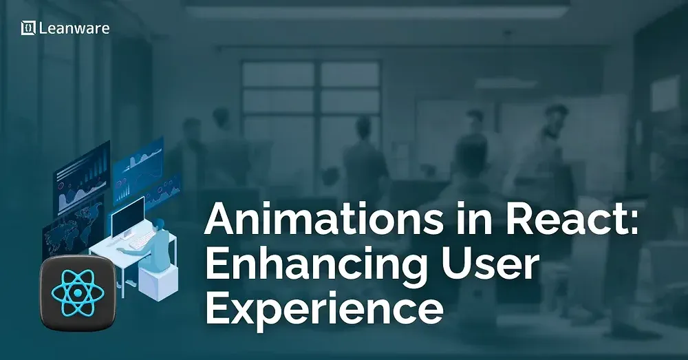 Animations in React: Enhancing User Experience