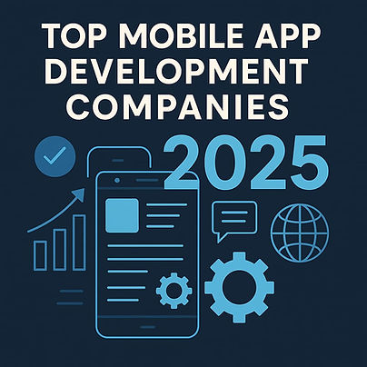 Top Mobile App Development Companies in 2025