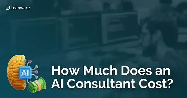 How Much Does an AI Consultant Cost in 2026? A Practical Guide for Business Leaders